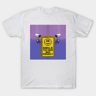 Smile You Have No Privacy T-Shirt